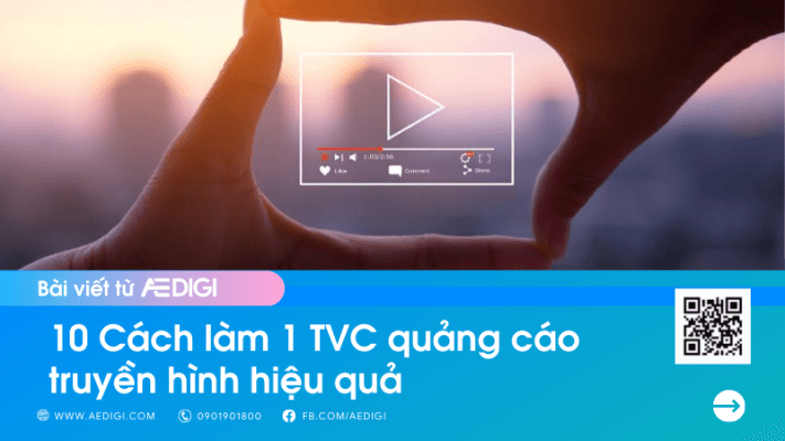 10 cách làm 1 TVC quảng cáo truyền hình hiệu quả