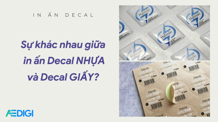 Sự khác nhau giữa in ấn Decal nhựa và Decal giấy là gì? Bạn đã biết?