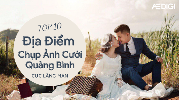 Chụp ảnh cưới ở đâu đẹp? TOP 10 địa điểm chụp ảnh cưới Quảng Bình cực lãng mạn